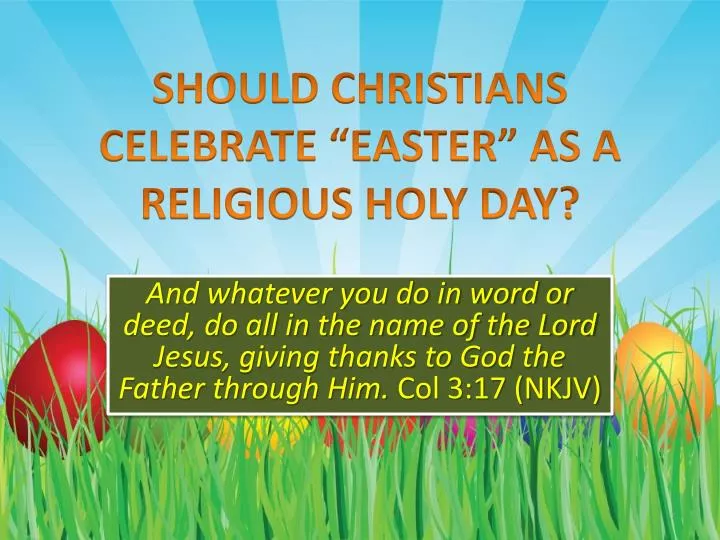 should christians celebrate easter as a religious holy day