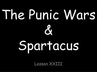 The Punic Wars &amp; Spartacus