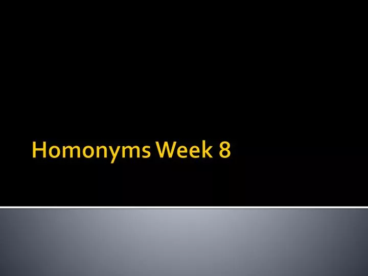 homonyms week 8