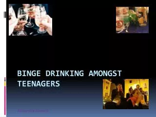 Binge Drinking amongst teenagers