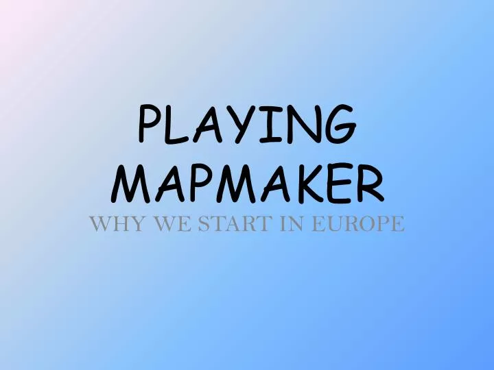 playing mapmaker