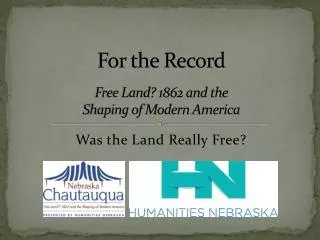 For the Record Free Land? 1862 and the Shaping of Modern America