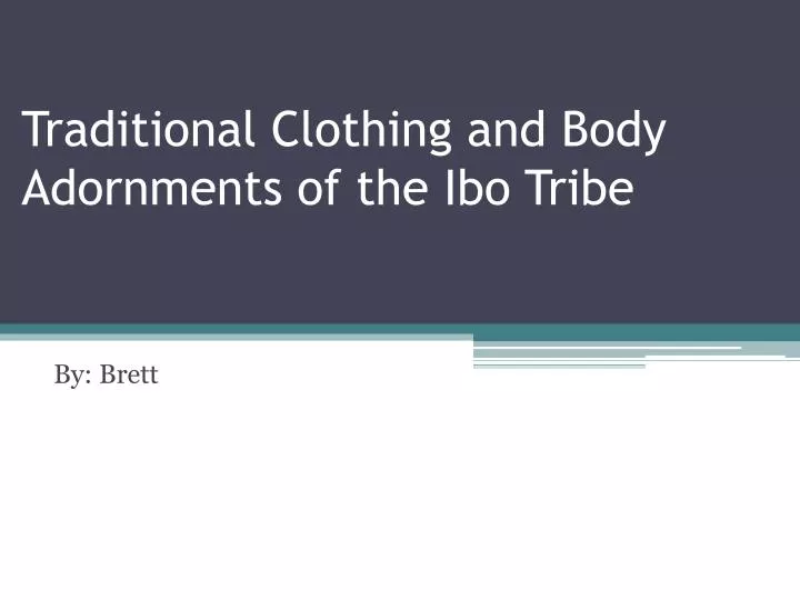 traditional clothing and body adornments of the ibo tribe