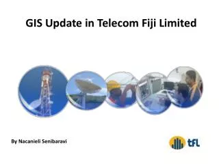 GIS Update in Telecom Fiji Limited