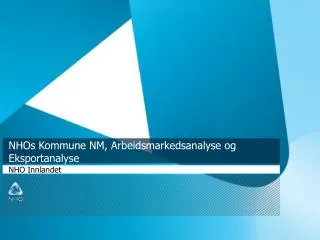 NHOs Kommune NM, Arbeidsmarkedsanalyse og Eksportanalyse