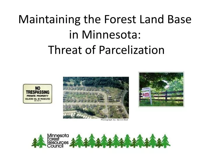 maintaining the forest land base in minnesota threat of parcelization