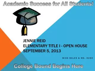 Jennie Reid Elementary Title I - Open House September 5, 2013