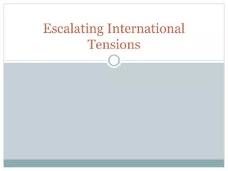 Escalating International Tensions