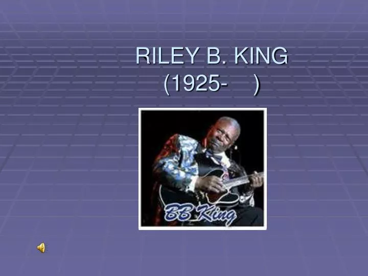 riley b king 1925