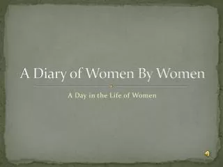 A Diary of Women By Women