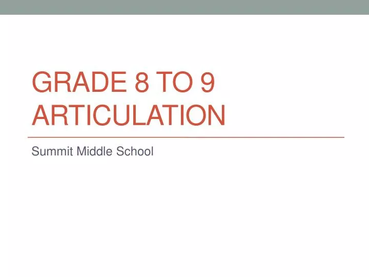 grade 8 to 9 articulation