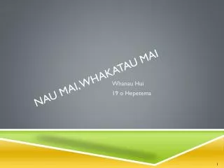 Nau mai , whakatau mai