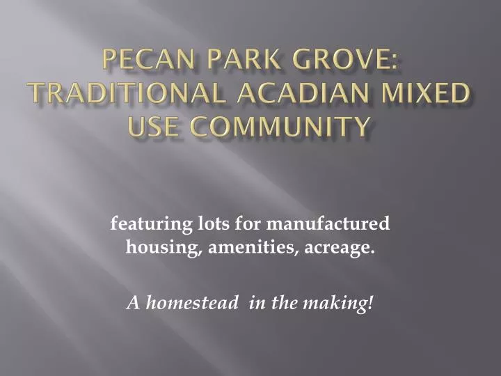 pecan park grove traditional acadian mixed use community