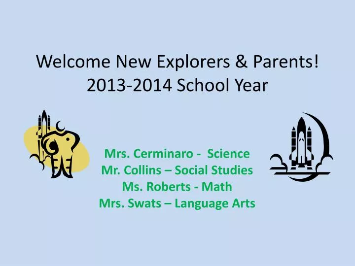 welcome new explorers parents 2013 2014 school year