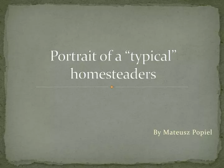portrait of a typical homesteaders