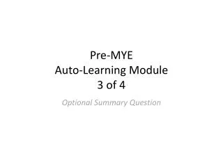 Pre-MYE Auto-Learning Module 3 of 4