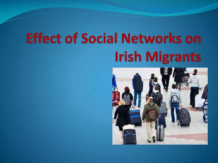 effect of social networks on irish migrants