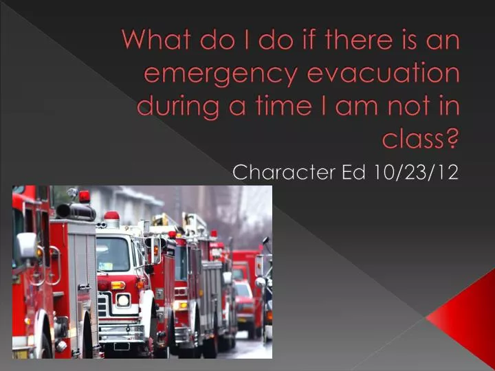 what do i do if there is an emergency evacuation during a time i am not in class