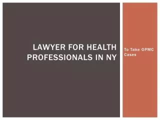 OPMC Attorney for Physicians in New York