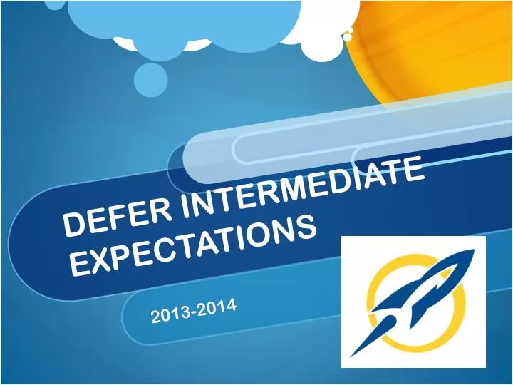 defer intermediate expectations