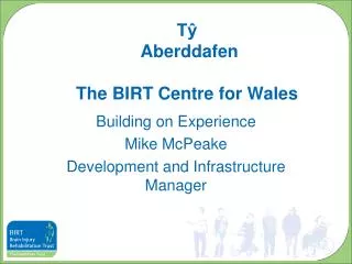 T? Aberddafen The BIRT Centre for Wales