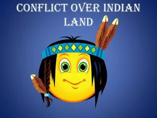 Conflict over Indian Land