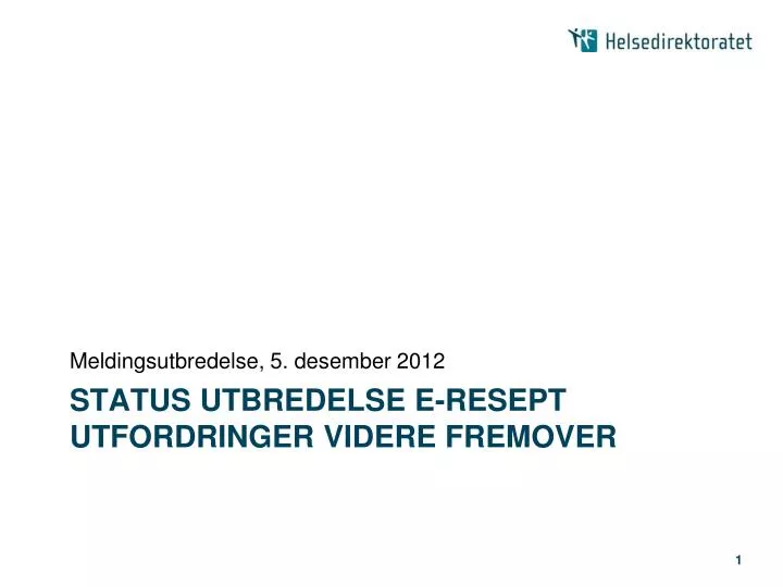 status utbredelse e resept utfordringer videre fremover