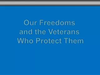 Our Freedoms and the Veterans Who Protect Them