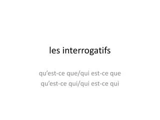 les interrogatifs
