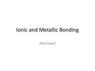 ionic and metallic bonding