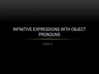 Infinitive expressions with object pronouns