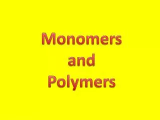 Monomers and Polymers