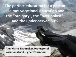 Ann-Marie Bathmaker , Professor of Vocational and Higher Education