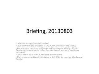 Briefing, 20130803