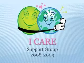 I CARE Support Group 2008-2009