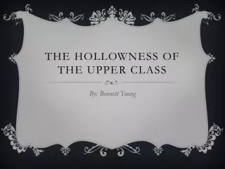 The Hollowness of The Upper Class