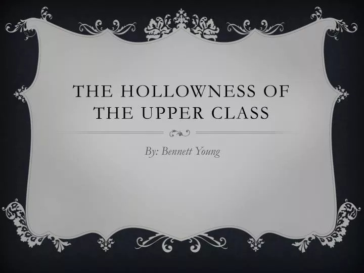 the hollowness of the upper class
