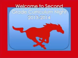 Welcome to Second Grade Curriculum Night 2013-2014
