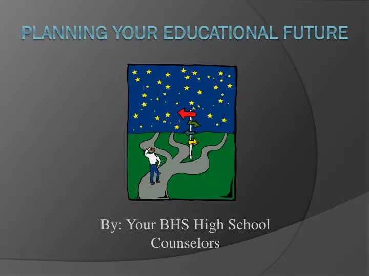 by your bhs high school counselors