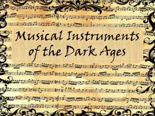 Musical Instruments of the Dark Ages
