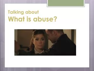 Talking about What is abuse?