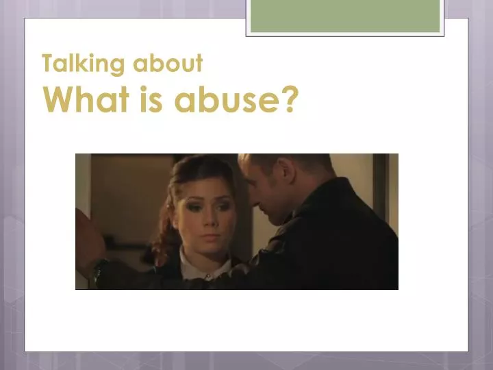 talking about what is abuse