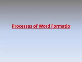 Processes of Word Formatio