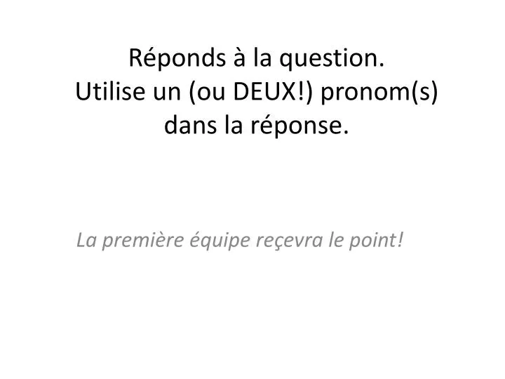 r ponds la question utilise un ou deux pronom s dans la r ponse