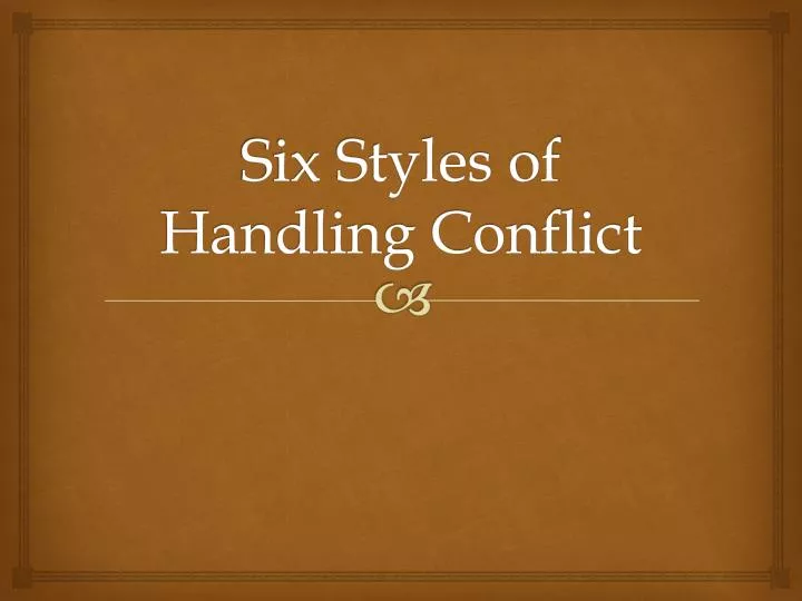 six styles of handling conflict