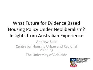 Andrew Beer Centre for Housing Urban and Regional Planning The University of Adelaide
