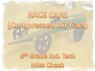 RACE CARS (Compressed Air Cars)
