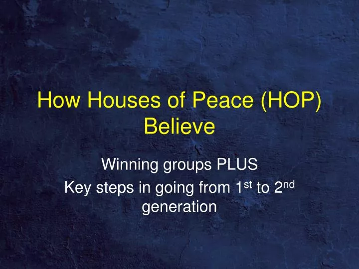 how houses of peace hop believe