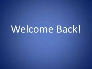 Welcome Back!