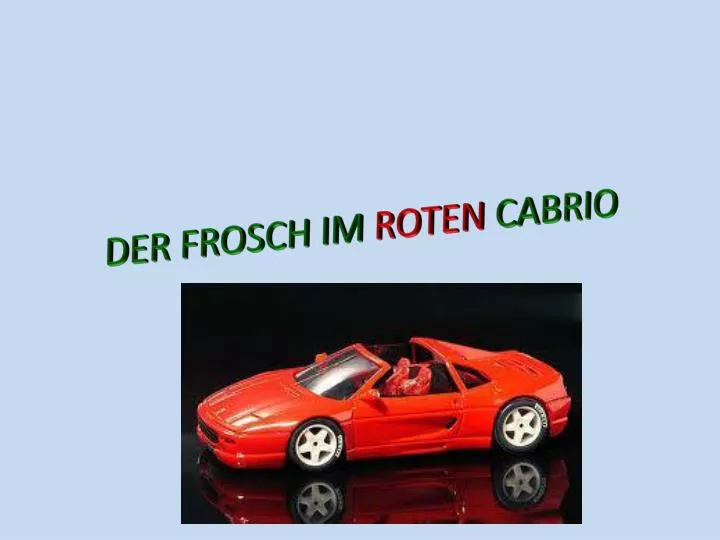 der frosch im roten cabrio